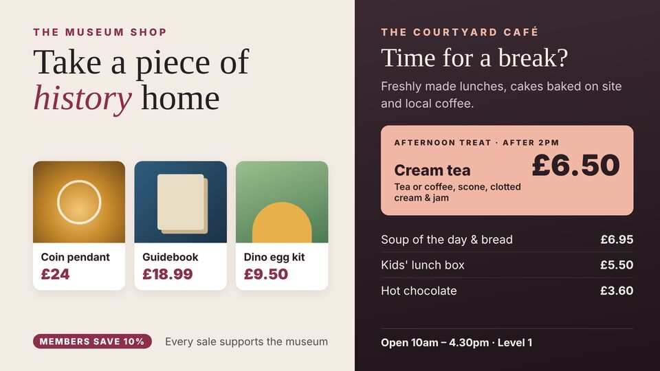 Museum & attraction template: Gift shop & café. Promote the museum shop and café with featured gifts, a member discount and opening times.