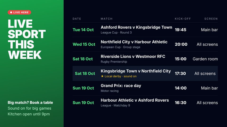 Pub & restaurant screen design: Live sport this week. Fixtures on the big screens this week: date, match, kick-off and screen.
